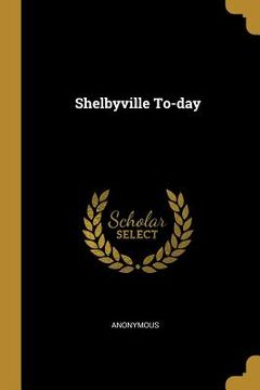 portada Shelbyville To-day (en Inglés)