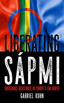 portada Liberating Sápmi: Indigenous Resistance in Europe's far North (in English)