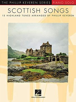portada Scottish Songs: 15 Highland Tunes the Phillip Keveren Series Piano Solo (en Inglés)