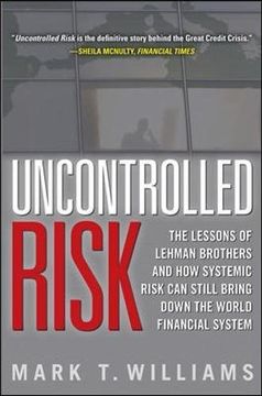 portada Uncontrolled Risk: Lessons of Lehman Brothers and how Systemic Risk can Still Bring Down the World Financial System (in English)