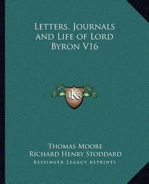 portada letters, journals and life of lord byron v16 (en Inglés)