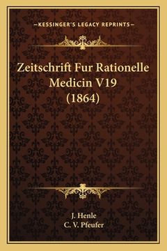 portada Zeitschrift Fur Rationelle Medicin V19 (1864) (en Alemán)