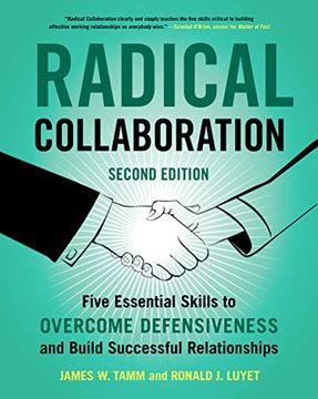 portada Radical Collaboration, 2nd Edition: Five Essential Skills to Overcome Defensiveness and Build Successful Relationships (en Inglés)