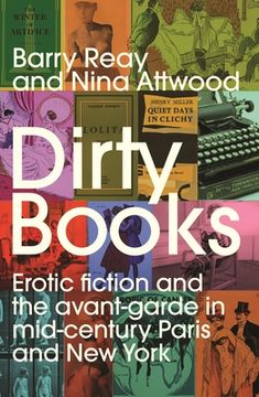 portada Dirty Books: Erotic Fiction and the Avant-Garde in Mid-Century Paris and New York (en Inglés)