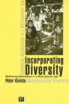 incorporating diversity,rethinking assimilation in a multicultural age