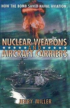 portada Nuclear Weapons and Aircraft Carriers: How the Bomb Saved Naval Aviation (in English)