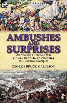 portada ambushes and surprises: an analysis of tactics from 217 b.c.-1857 a. d. by describing the historical examples (en Inglés)