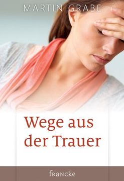 portada Wege aus der Trauer: Wie wir im Verlust gewinnen können (in German)