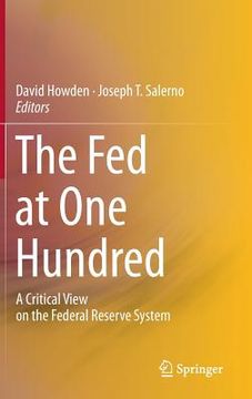 portada The Fed at One Hundred: A Critical View on the Federal Reserve System