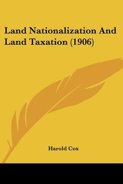 portada land nationalization and land taxation (1906) (en Inglés)