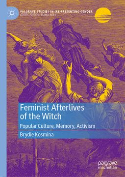 portada Feminist Afterlives of the Witch: Popular Culture, Memory, Activism (en Inglés)