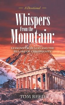 portada Whispers from the Mountain: Lessons from God and the Pillars of Christianity: A Devotional (in English)