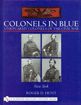 portada Colonels in Blue: New York: Union Army Colonels of the Civil war de Roger d. Hunt(Schiffer Pub) (en Inglés)