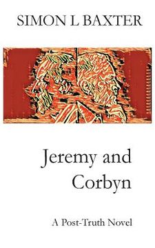 portada Jeremy and Corbyn: A Post-Truth Novel (in English)