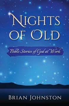 portada Nights of Old: Bible Stories of God at Work (en Inglés)