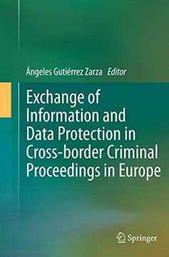 portada Exchange of Information and Data Protection in Cross-Border Criminal Proceedings in Europe