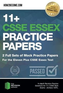 portada 11+ CSSE Essex Practice Papers: 2 Full Sets of Mock Practice Papers for the Eleven Plus CSSE Essex Test: In-depth Revision Practice Questions for 11+ CSSE Essex Test Style Exams - Achieve 100%. (Paperback) 