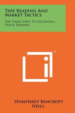 portada tape reading and market tactics: the three steps to successful stock trading (en Inglés)