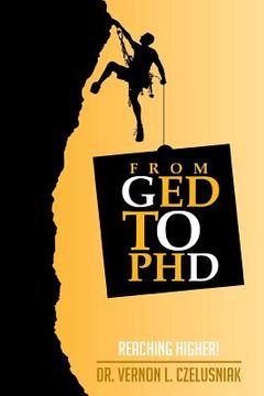 portada GED to PHD: Reaching Higher!