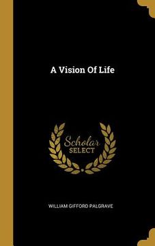 portada A Vision Of Life (in English)