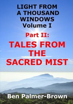 portada LIGHT FROM A THOUSAND WINDOWS Volume I Part II: Tales from the Sacred Mist (en Inglés)