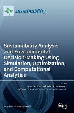portada Sustainability Analysis and Environmental Decision-Making Using Simulation, Optimization, and Computational Analytics (en Inglés)