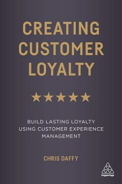 portada Creating Customer Loyalty: Build Lasting Loyalty Using Customer Experience Management (en Inglés)
