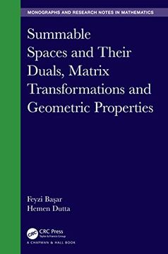 portada Summable Spaces and Their Duals, Matrix Transformations and Geometric Properties (Chapman & Hall (en Inglés)