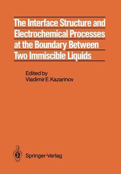 portada the interface structure and electrochemical processes at the boundary between two immiscible liquids