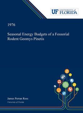 portada Seasonal Energy Budgets of a Fossorial Rodent Geomys Pinetis (en Inglés)