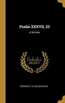 portada Psalm XXXVII, 23: A Sermon (en Inglés)