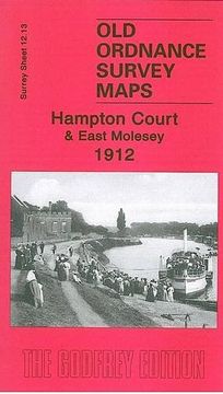 portada Hampton Court and East Molesey 1912: Surrey Sheet 12.13 (Old Ordnance Survey Maps of Surrey)