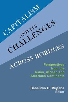 portada Capitalism and Its Challenges Across Borders: Perspectives from the Asian, African and American Continents (en Inglés)