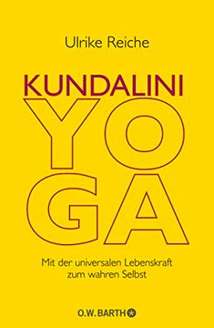portada Kundalini-Yoga: Mit der Universalen Lebenskraft zum Wahren Selbst (en Alemán)