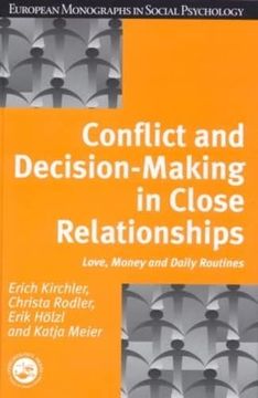 portada Conflict and Decision Making in Close Relationships: Love, Money and Daily Routines (European Monographs in Social Psychology) (en Inglés)