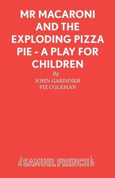 portada Mr Macaroni and the Exploding Pizza Pie - A Play for Children