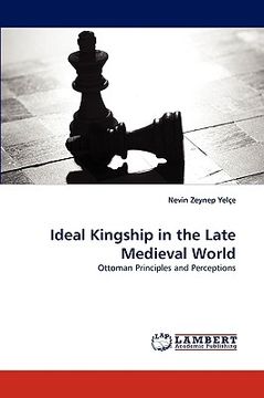 portada ideal kingship in the late medieval world (en Inglés)