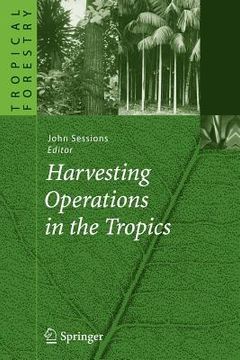 portada harvesting operations in the tropics (en Inglés)