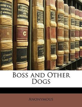 portada boss and other dogs (en Inglés)