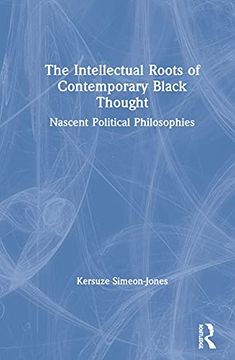 portada The Intellectual Roots of Contemporary Black Thought (en Inglés)