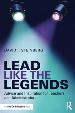 portada Lead Like the Legends: Advice and Inspiration for Teachers and Administrators (Eye on Education Books)
