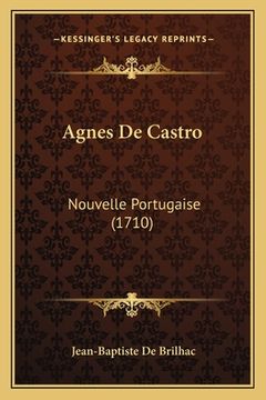portada Agnes De Castro: Nouvelle Portugaise (1710) (en Francés)