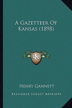 portada a gazetteer of kansas (1898) (en Inglés)