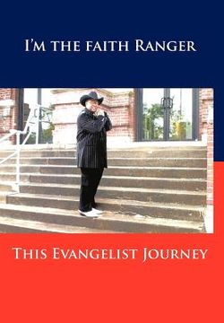 portada this evangelist journey: i'm the faith ranger (en Inglés)