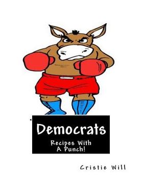 portada Democrats: Recipes With A Punch! (en Inglés)