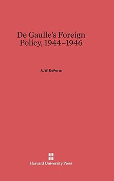 portada De Gaulle's Foreign Policy, 1944-1946 (en Inglés)