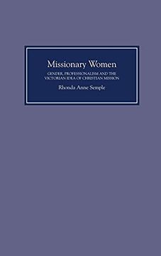 portada Missionary Women: Gender, Professionalism and the Victorian Idea of Christian Mission (in English)