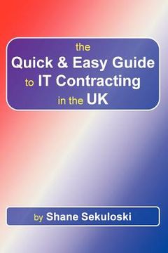 portada the quick and easy guide to it contracting in the uk (en Inglés)