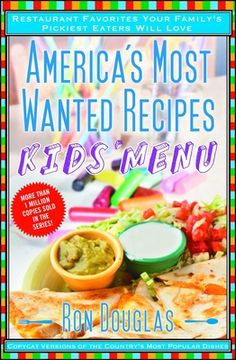 portada America'S Most Wanted Recipes Kids'Menu: Restaurant Favorites Your Family'S Pickiest Eaters Will Love (America'S Most Wanted Recipes Series) (en Inglés)