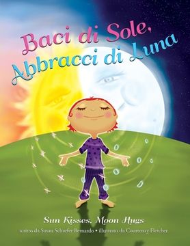 portada Baci di Sole, Abbracci di Luna: Sun Kisses, Moon Hugs (en Italiano)